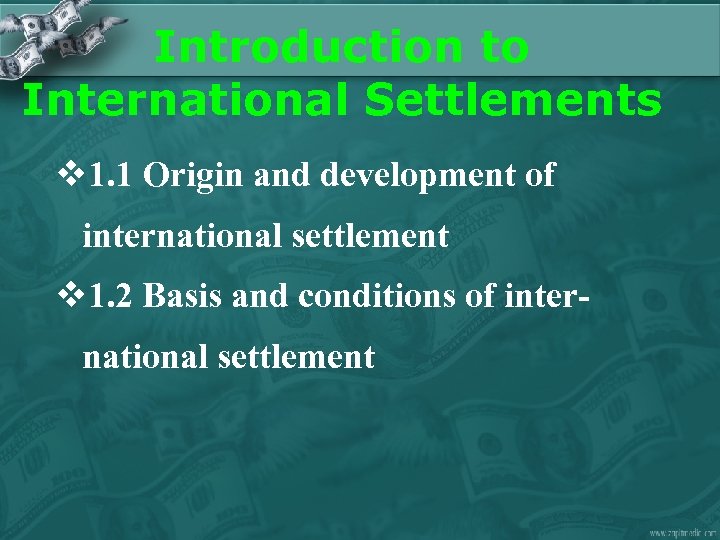 Introduction to International Settlements v 1. 1 Origin and development of international settlement v