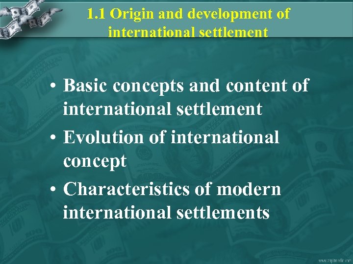 1. 1 Origin and development of international settlement • Basic concepts and content of