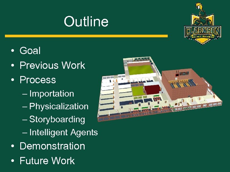 Outline • Goal • Previous Work • Process – Importation – Physicalization – Storyboarding