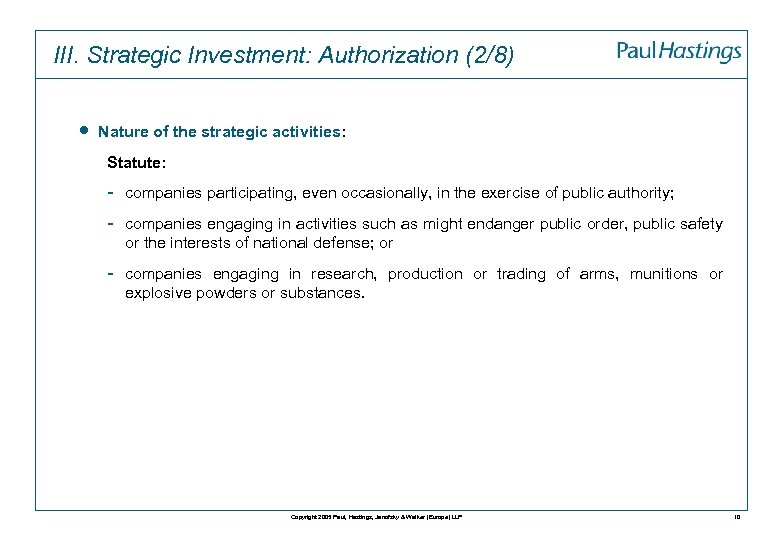 III. Strategic Investment: Authorization (2/8) Nature of the strategic activities: Statute: - companies participating,