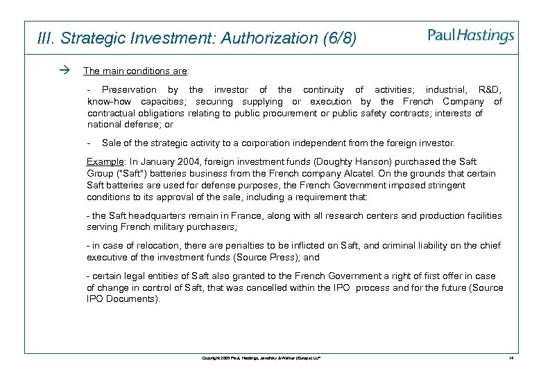 III. Strategic Investment: Authorization (6/8) The main conditions are: - Preservation by the investor