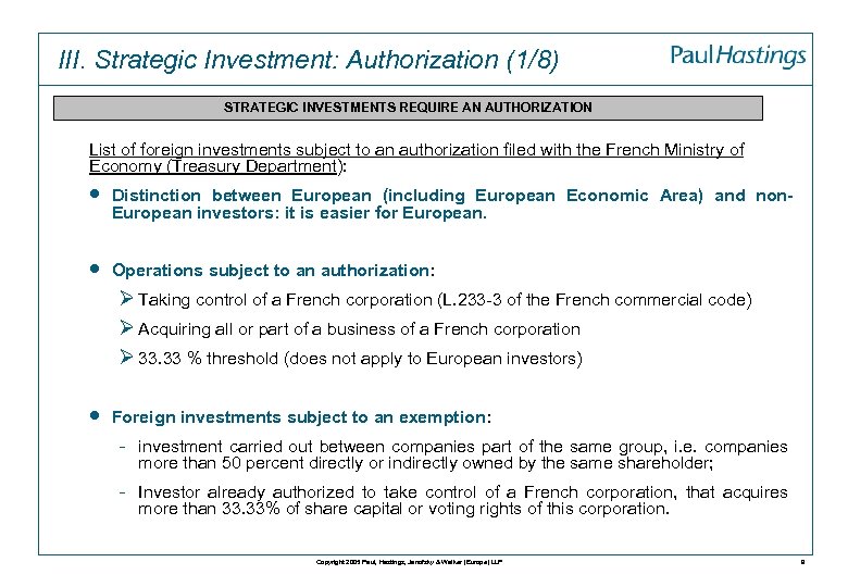 III. Strategic Investment: Authorization (1/8) STRATEGIC INVESTMENTS REQUIRE AN AUTHORIZATION List of foreign investments