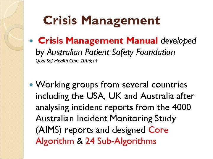 Crisis Management Manual developed by Australian Patient Safety Foundation Qual Saf Health Care 2005;