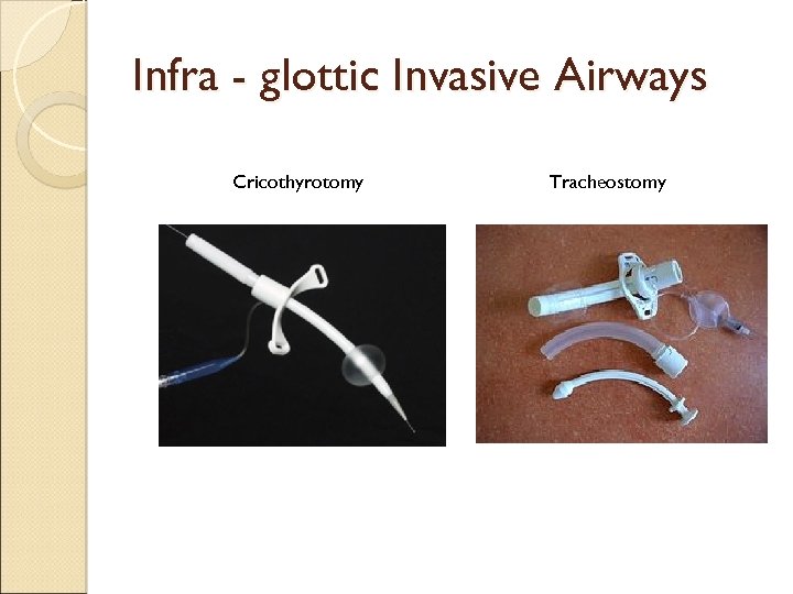 Infra - glottic Invasive Airways Cricothyrotomy Tracheostomy 