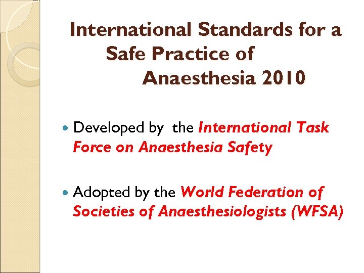 SAFE ANAESTHESIA PRACTICE Dr J Edward Johnson