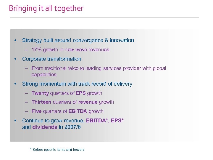 Bringing it all together • Strategy built around convergence & innovation – 17% growth