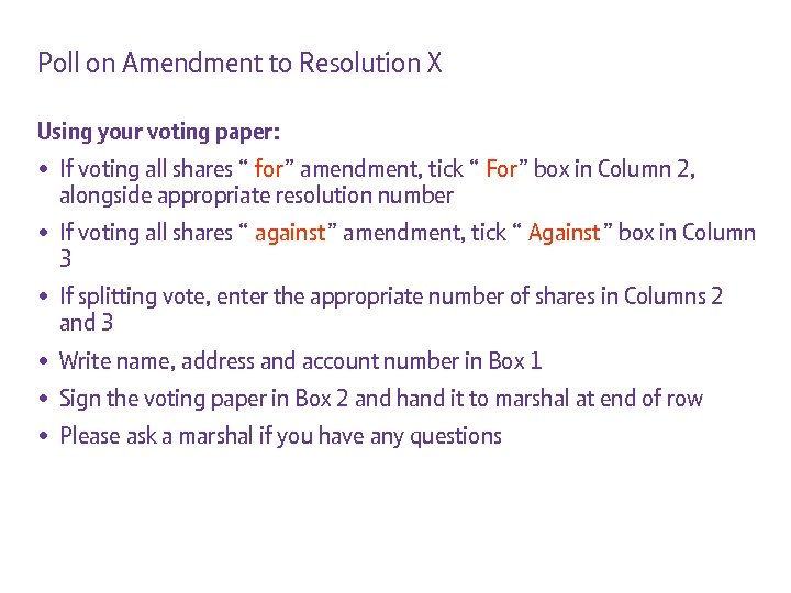 Poll on Amendment to Resolution X Using your voting paper: • If voting all