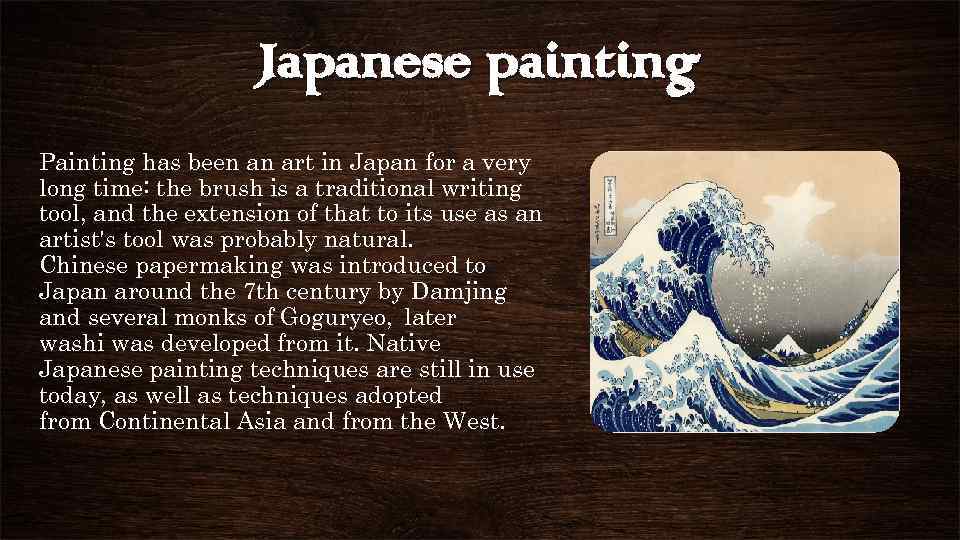 Japanese painting Painting has been an art in Japan for a very long time: