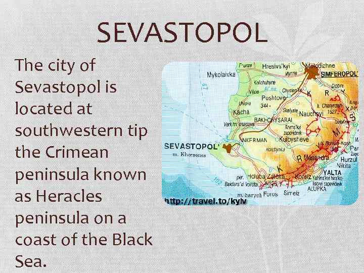 SEVASTOPOL The city of Sevastopol is located at southwestern tip the Crimean peninsula known