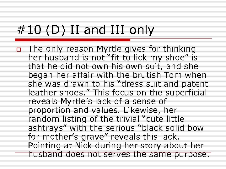 #10 (D) II and III only o The only reason Myrtle gives for thinking