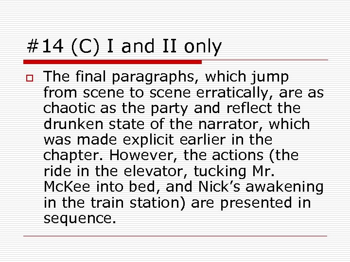 #14 (C) I and II only o The final paragraphs, which jump from scene
