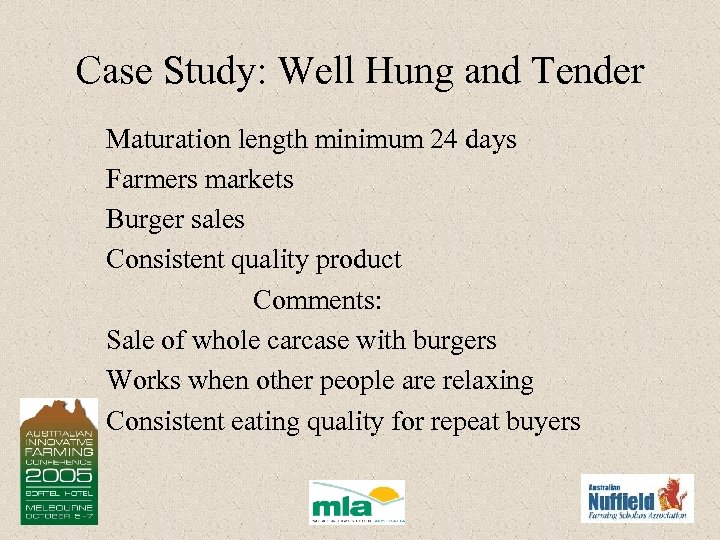Case Study: Well Hung and Tender Maturation length minimum 24 days Farmers markets Burger