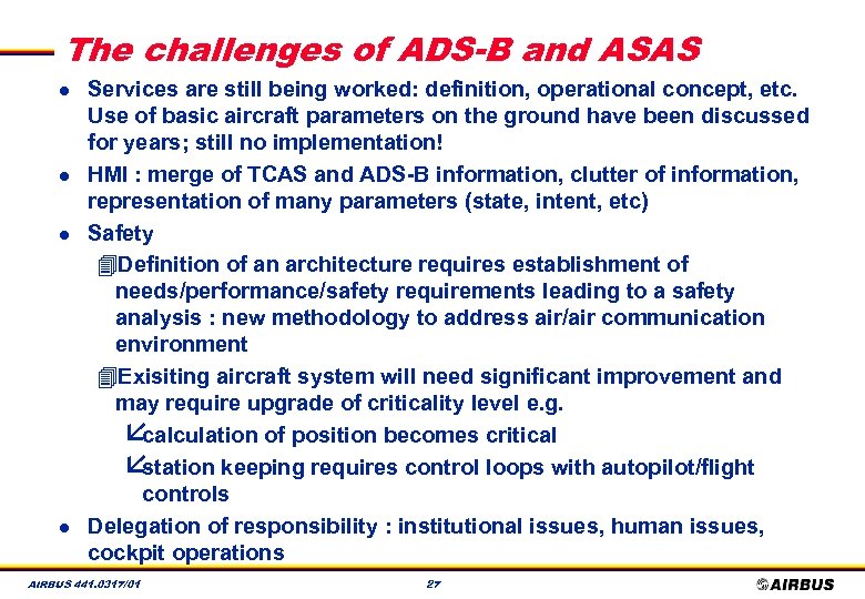 The challenges of ADS-B and ASAS l l Services are still being worked: definition,