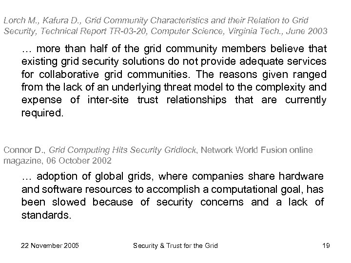 Lorch M. , Kafura D. , Grid Community Characteristics and their Relation to Grid