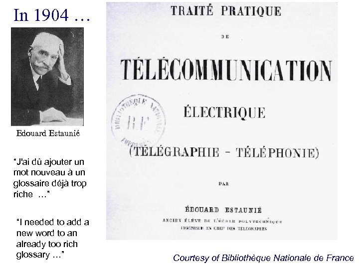 In 1904 … Edouard Estaunié “J'ai dû ajouter un mot nouveau à un glossaire