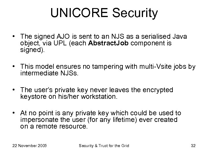 UNICORE Security • The signed AJO is sent to an NJS as a serialised