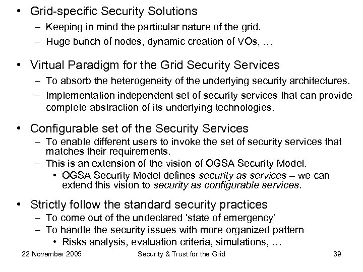  • Grid-specific Security Solutions – Keeping in mind the particular nature of the