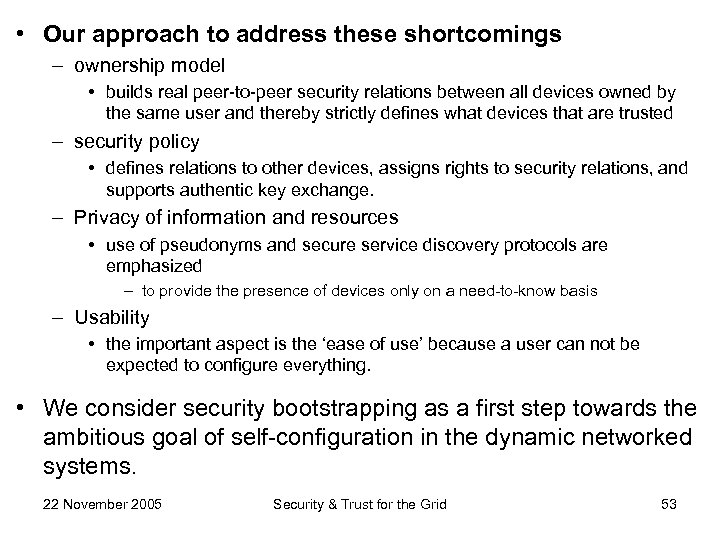  • Our approach to address these shortcomings – ownership model • builds real