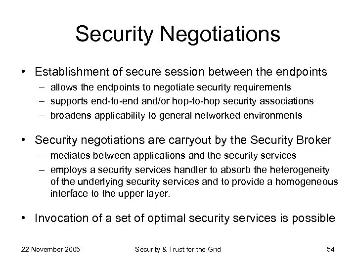 Security Negotiations • Establishment of secure session between the endpoints – allows the endpoints