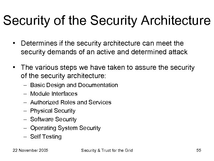 Security of the Security Architecture • Determines if the security architecture can meet the