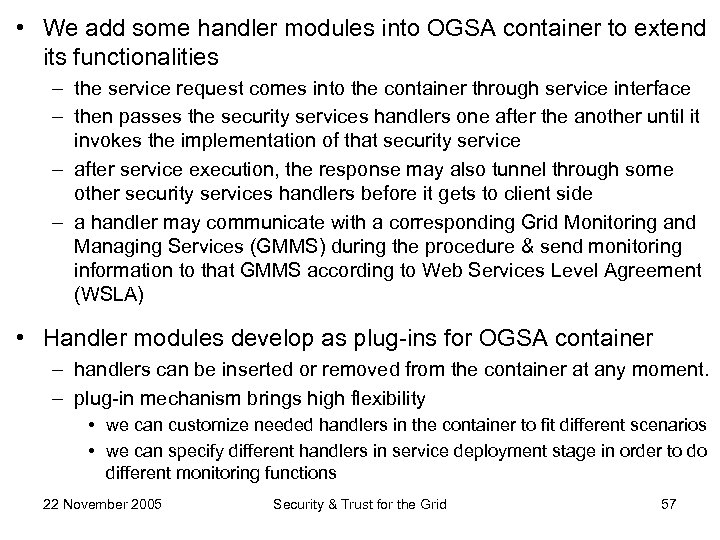  • We add some handler modules into OGSA container to extend its functionalities