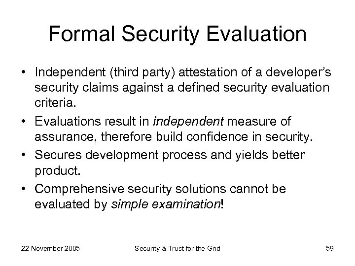 Formal Security Evaluation • Independent (third party) attestation of a developer’s security claims against