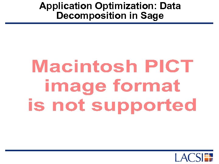 Application Optimization: Data Decomposition in Sage 