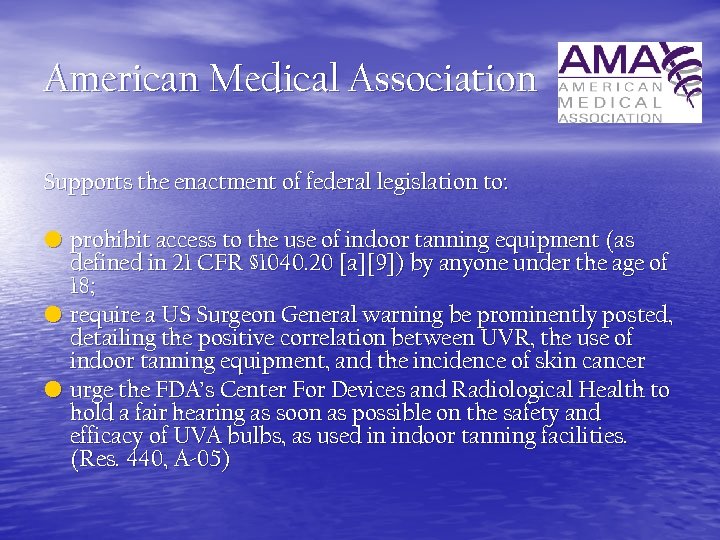 American Medical Association Supports the enactment of federal legislation to: • prohibit access to