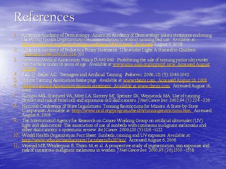 References 1. American Academy of Dermatology issues statement endorsing 2. 3. 4. 5. 6.