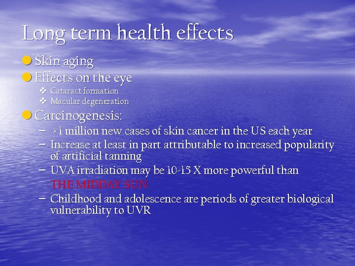 Long term health effects • Skin aging • Effects on the eye v Cataract