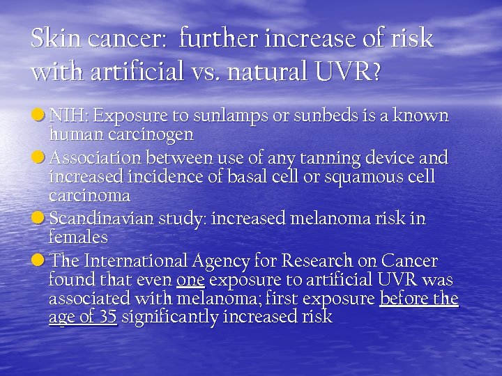 Skin cancer: further increase of risk with artificial vs. natural UVR? • NIH: Exposure