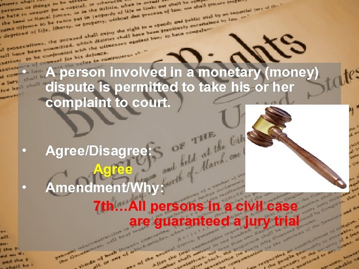  • A person involved in a monetary (money) dispute is permitted to take