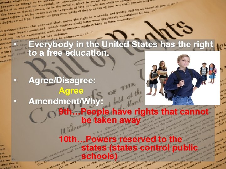  • Everybody in the United States has the right to a free education.