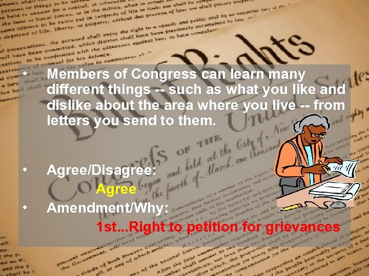  • Members of Congress can learn many different things -- such as what