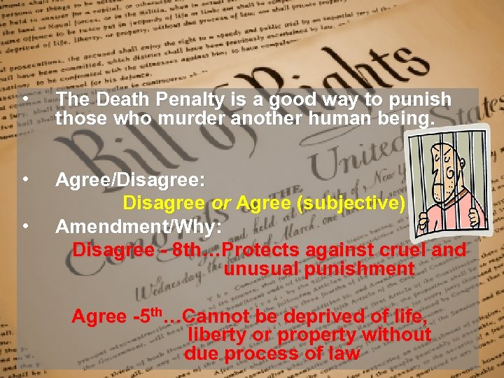  • The Death Penalty is a good way to punish those who murder