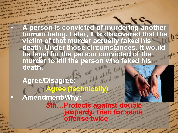 • • A person is convicted of murdering another human being. Later, it