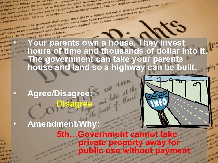  • Your parents own a house. They invest hours of time and thousands