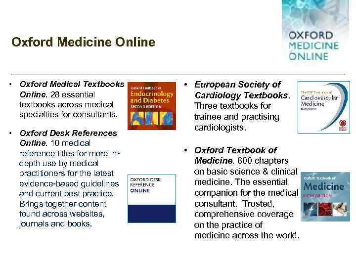 Oxford Medicine Online • Oxford Medical Textbooks Online. 28 essential textbooks across medical specialties