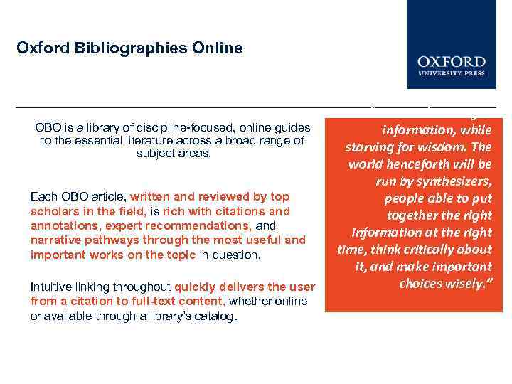 Oxford Bibliographies Online OBO is a library of discipline-focused, online guides to the essential