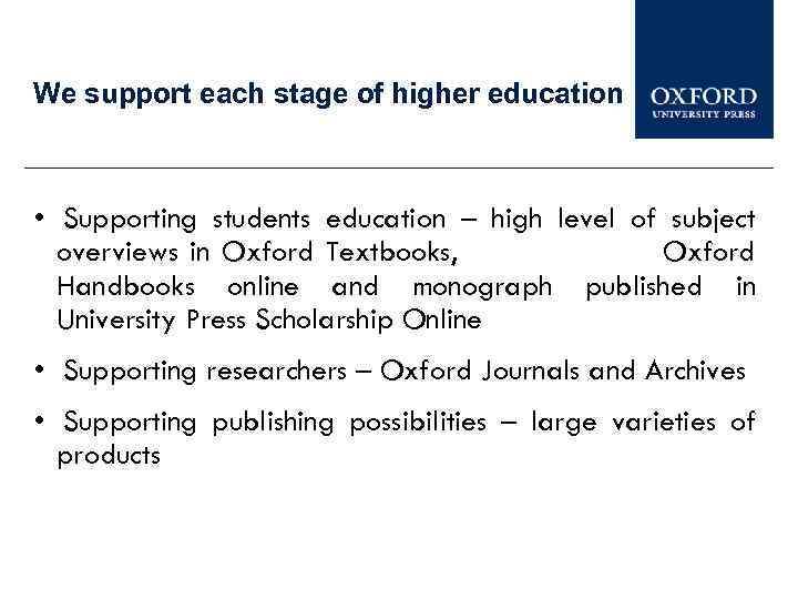We support each stage of higher education • Supporting students education – high level