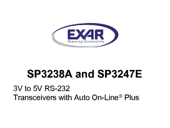 SP 3238 A and SP 3247 E 3 V to 5 V RS-232 Transceivers