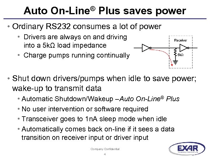 Auto On-Line® Plus saves power • Ordinary RS 232 consumes a lot of power