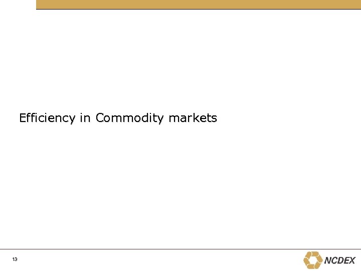 Efficiency in Commodity markets 13 