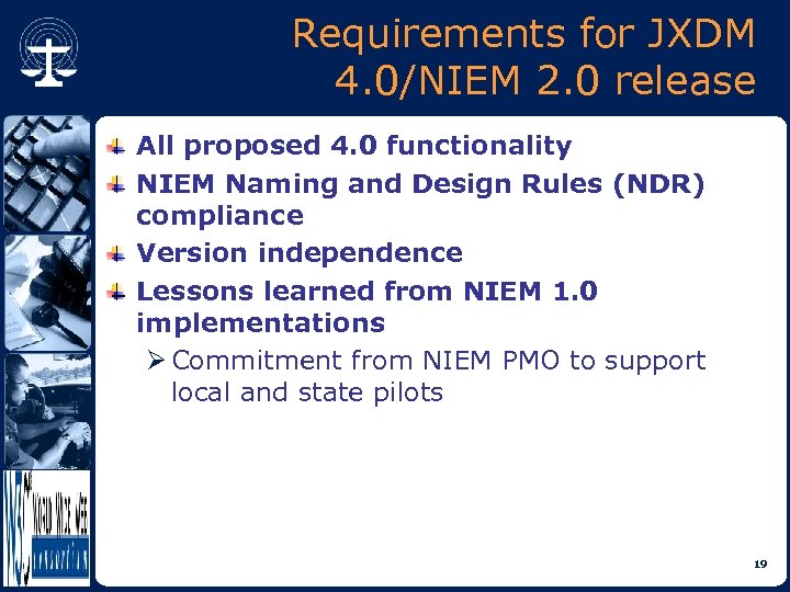 Requirements for JXDM 4. 0/NIEM 2. 0 release All proposed 4. 0 functionality NIEM