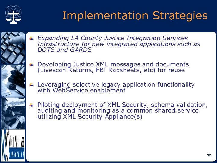Implementation Strategies Expanding LA County Justice Integration Services Infrastructure for new integrated applications such