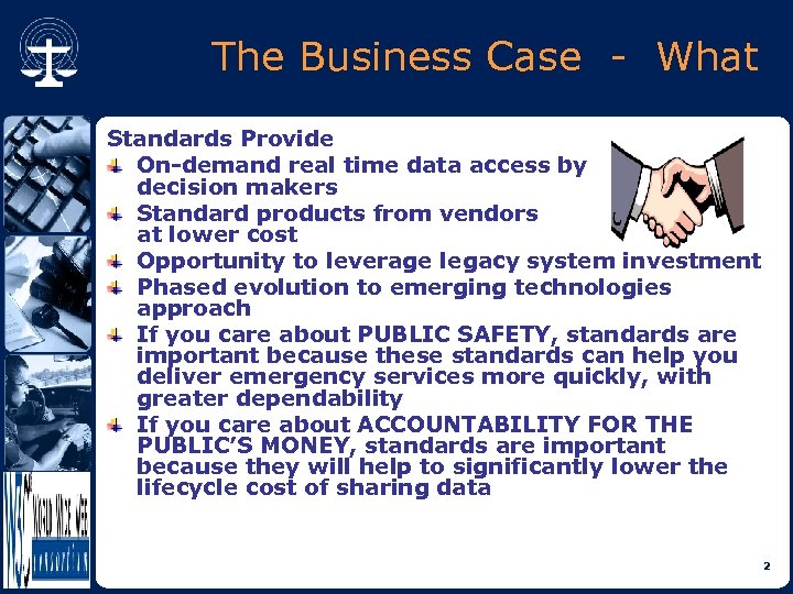 The Business Case - What Standards Provide On-demand real time data access by decision