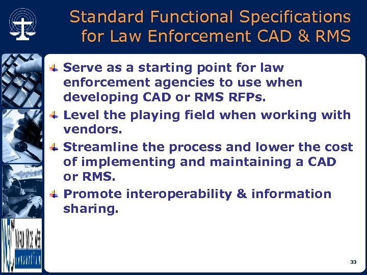 Standard Functional Specifications for Law Enforcement CAD & RMS Serve as a starting point