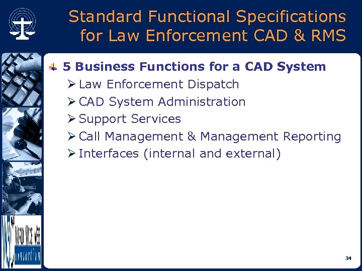 Standard Functional Specifications for Law Enforcement CAD & RMS 5 Business Functions for a