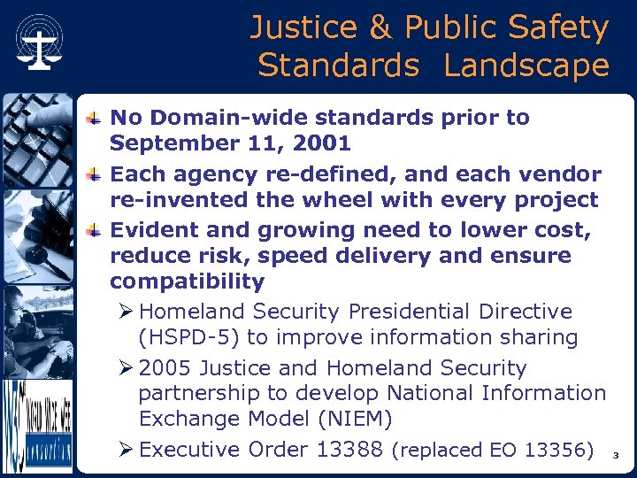 Justice & Public Safety Standards Landscape No Domain-wide standards prior to September 11, 2001