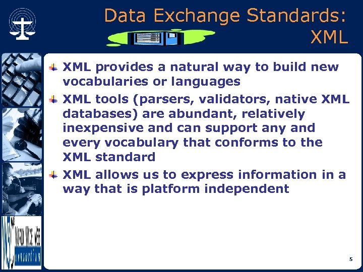 Data Exchange Standards: XML provides a natural way to build new vocabularies or languages